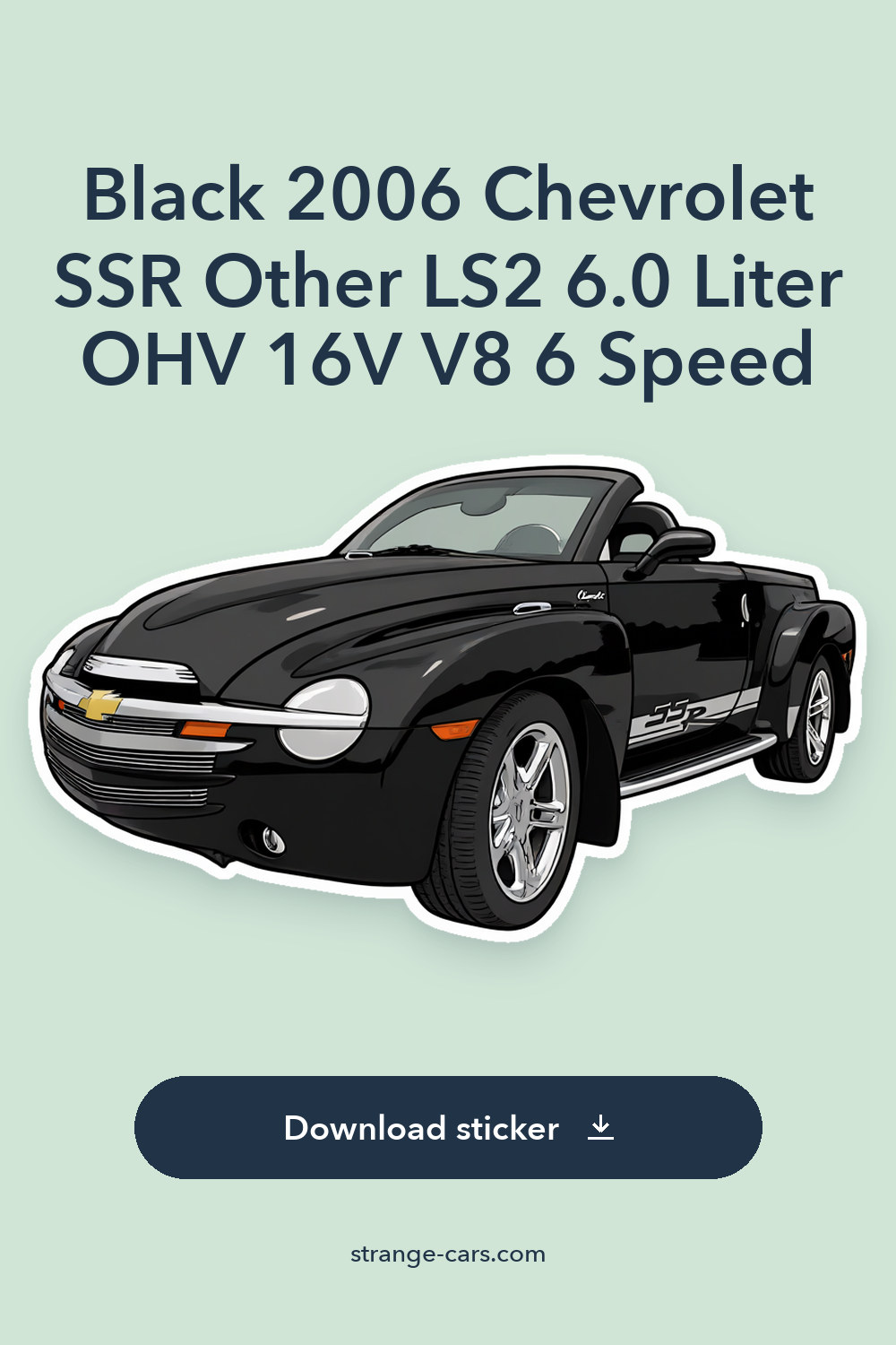 Black 2006 Chevrolet SSR Other LS2 6.0 Liter OHV 16V V8 6 Speed sticker preview